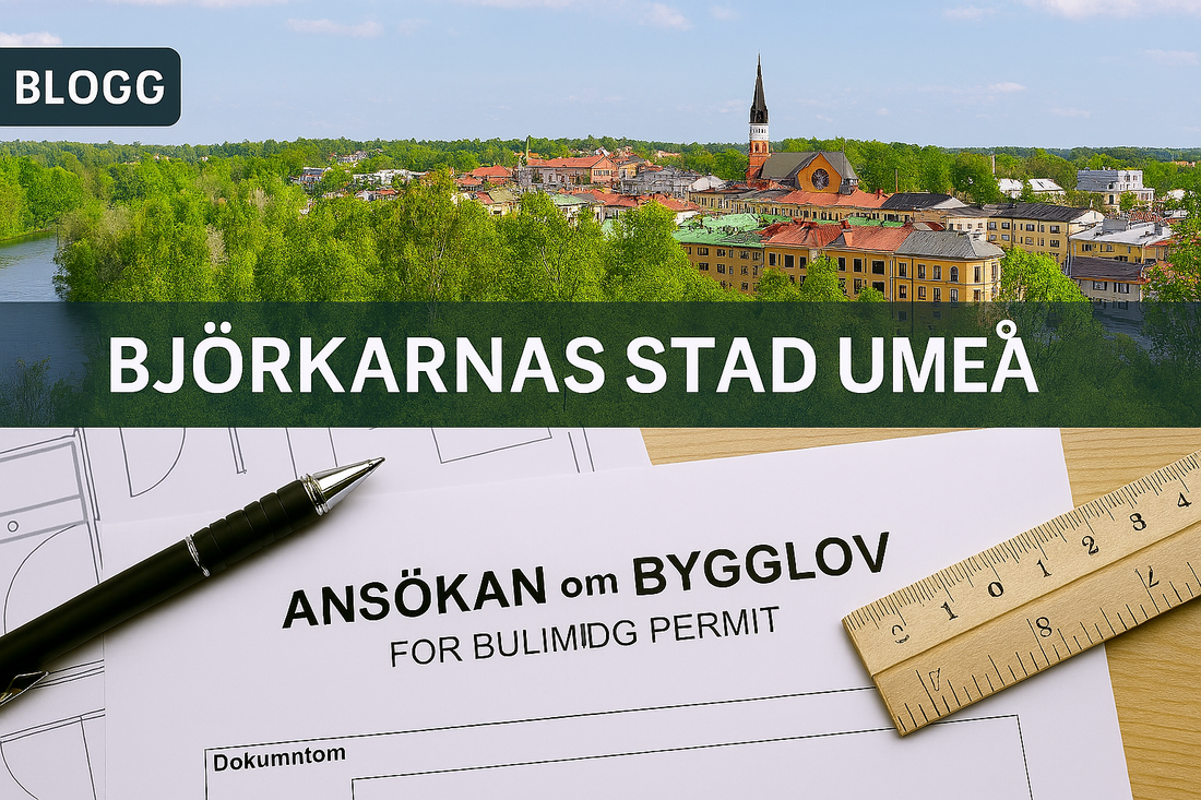 Bygglov i Umeå – så förverkligar vi din idé i Björkarnas stad