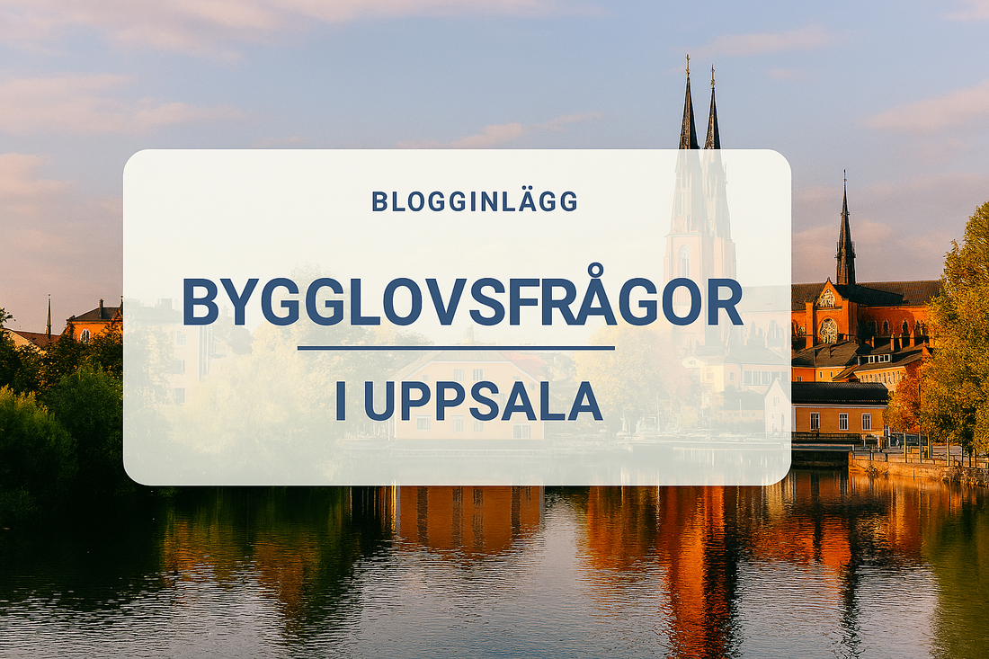 Bygglov i Uppsala – från idé till verklighet i Sveriges fjärde största stad